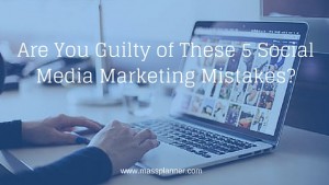 Read more about the article Are You Guilty of These 5 Social Media Marketing Mistakes?